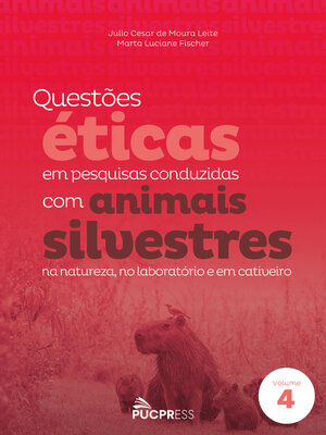 cover image of Questões éticas em pesq. conduzidas com animais silvestres na natureza no laboratório e em cativeiro